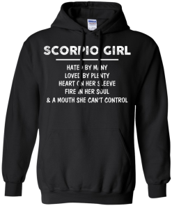 Scorpio Girl - Hated by many - Loved by plenty - Heart on her sleeve shirt, tank, hoodie