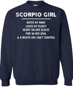 Scorpio Girl - Hated by many - Loved by plenty - Heart on her sleeve shirt, tank, hoodie