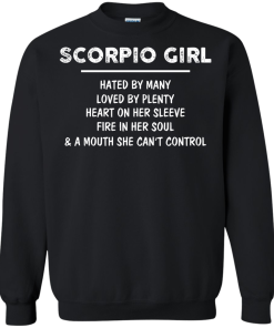 Scorpio Girl - Hated by many - Loved by plenty - Heart on her sleeve shirt, tank, hoodie