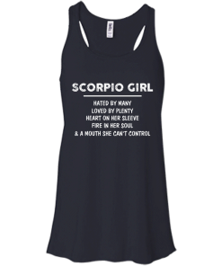 Scorpio Girl - Hated by many - Loved by plenty - Heart on her sleeve shirt, tank, hoodie