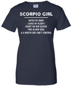 Scorpio Girl - Hated by many - Loved by plenty - Heart on her sleeve shirt, tank, hoodie