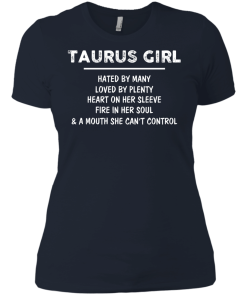Taurus Girl - Hated by many - Loved by plenty - Heart on her sleeve shirt, tank, hoodie