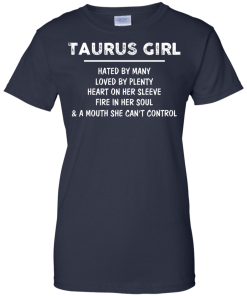 Taurus Girl - Hated by many - Loved by plenty - Heart on her sleeve shirt, tank, hoodie