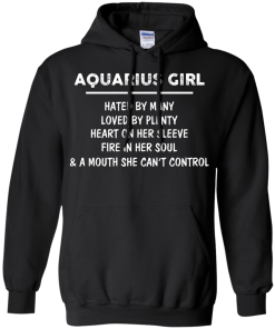 Aquarius Girl - Hated by many - Loved by plenty - Heart on her sleeve shirt, tank, hoodie