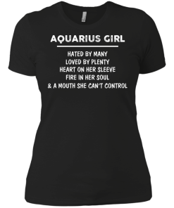Aquarius Girl - Hated by many - Loved by plenty - Heart on her sleeve shirt, tank, hoodie