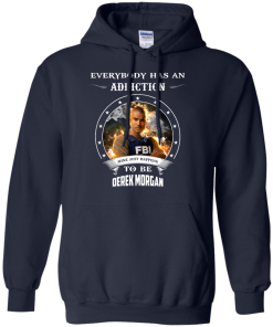 Derek Morgan : Everybody has an addiction mine just happens to be Derek Morgan shirt, tank, hoodie
