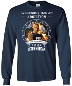 Derek Morgan : Everybody has an addiction mine just happens to be Derek Morgan shirt, tank, hoodie