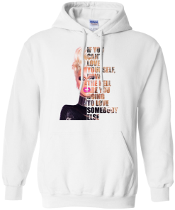 RuPaul - If You Can't Love Yourself, How The Hell Are You Going To Love Somebody Else shirt, tank, hoodie