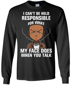 Boondocks: I can’t be held responsible for what my face does when you talk shirts, tank, hoodie