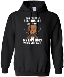 Boondocks: I can’t be held responsible for what my face does when you talk shirts, tank, hoodie