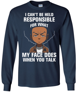Boondocks: I can’t be held responsible for what my face does when you talk shirts, tank, hoodie