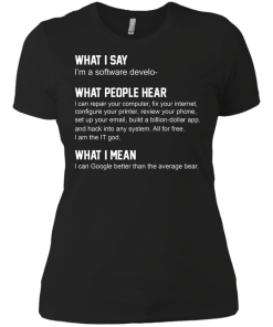 Developer Funny shirts - what people hear when i say i'm a software developer shirt