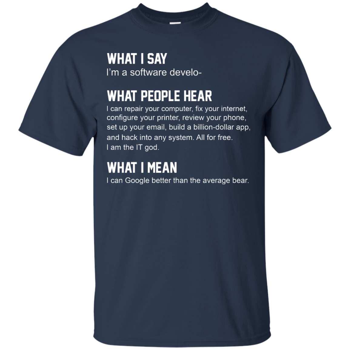 Developer Funny shirts - what people hear when i say i'm a software de...