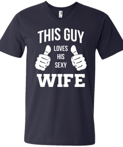 This Guy Loves His Sexy Wife shirt, tank, hoodie