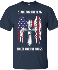 Stand for the flag - Kneel for the cross t-shirt, tank, hoodie