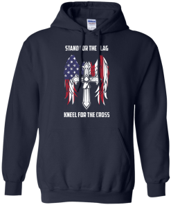 Stand for the flag - Kneel for the cross t-shirt, tank, hoodie