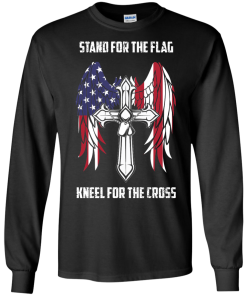 Stand for the flag - Kneel for the cross t-shirt, tank, hoodie