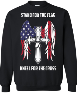 Stand for the flag - Kneel for the cross t-shirt, tank, hoodie