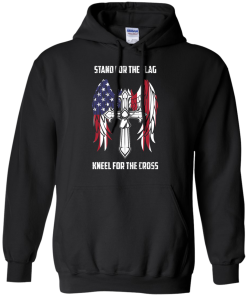 Stand for the flag - Kneel for the cross t-shirt, tank, hoodie