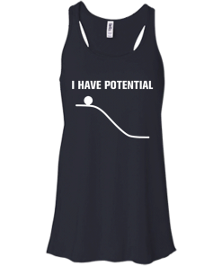 I Have Potential Energy Unisex t-shirt, hoodie, tank