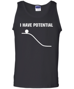I Have Potential Energy Unisex t-shirt, hoodie, tank