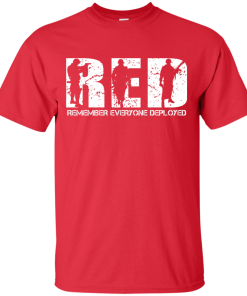 RED - Remember Everyone Deployed shirt, tank, hoodie