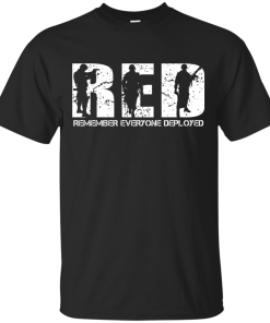 RED - Remember Everyone Deployed shirt, tank, hoodie