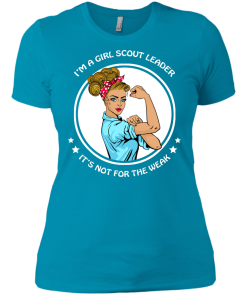 I'm a girl scout leader - It's not for the weak shirt, tank, hoodie