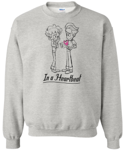 In a Heartbeat t-shirt, tank, hoodie, long sleeve