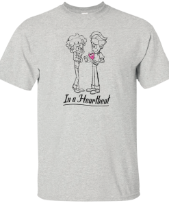 In a Heartbeat t-shirt, tank, hoodie, long sleeve