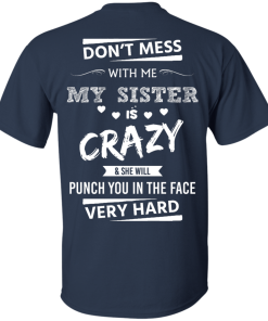 Crown (Pocket) - Don't mess with me,my sister is crazy shirt, tank, hoodie