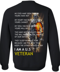 My Eyes Have Seen Things Yours Have Not - I am a US Veteran t-shirt, tank, hoodie, sweater