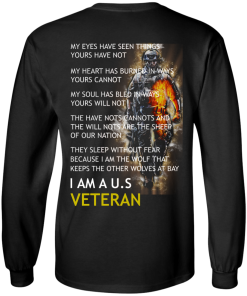 My Eyes Have Seen Things Yours Have Not - I am a US Veteran t-shirt, tank, hoodie, sweater