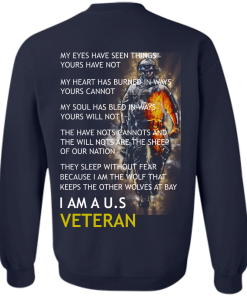 My Eyes Have Seen Things Yours Have Not - I am a US Veteran t-shirt, tank, hoodie, sweater
