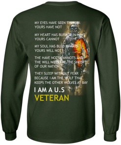 My Eyes Have Seen Things Yours Have Not - I am a US Veteran t-shirt, tank, hoodie, sweater