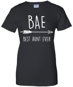 BAE - Best Aunt Ever t-shirt, tank, hoodie, sweater