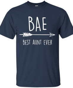 BAE - Best Aunt Ever t-shirt, tank, hoodie, sweater