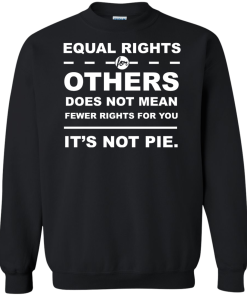 Equal Rights For Other - It's Not Pie unisex t-shirt, tank, hoodie