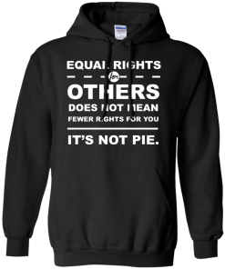 Equal Rights For Other - It's Not Pie unisex t-shirt, tank, hoodie