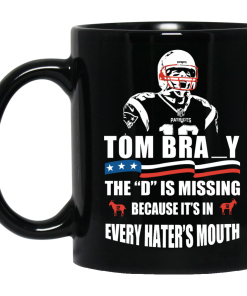 Tom Brady The D Is Missing Coffee Mugs