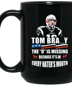 Tom Brady The D Is Missing Coffee Mugs