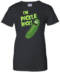 Rick and Morty : I'm Pickle Rick unisex t-shirt, tank, hoodie, long sleeve