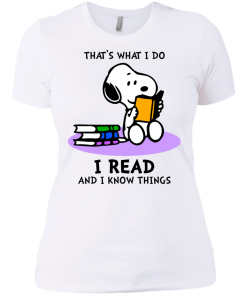 Snoopy : That's what i do, I read and i know things t-shirt, tank, hoodie