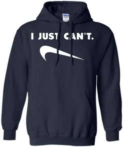 I Just Can't unisex t-shirt, tank, hoodie, long sleeve