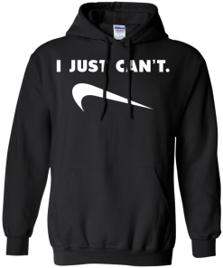 I Just Can't unisex t-shirt, tank, hoodie, long sleeve