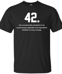 The meaning of life is 42 t-shirt, v-neck, tank, hoodie