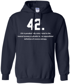 The meaning of life is 42 t-shirt, v-neck, tank, hoodie