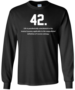 The meaning of life is 42 t-shirt, v-neck, tank, hoodie