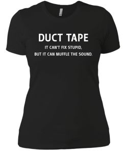 Funny Shirt : Duct Tape - It's can't fix stupid but it can muffle the sound t-shirt, v-neck, tank, hoodie