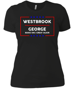 Westbrook George make okc great again t-shirt, vneck, tank, hoodie